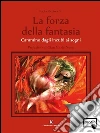 La forza della fantasia. E-book. Formato EPUB ebook di Picciocchi Paola