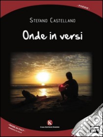 Onde in versi. E-book. Formato EPUB ebook di Stefano Castellano