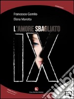 IXL&apos;amore sbagliato. E-book. Formato EPUB ebook