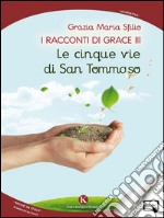 I racconti di Grace III. Le cinque vie di san Tommaso. E-book. Formato EPUB ebook