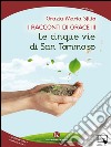 I racconti di Grace III. Le cinque vie di san Tommaso. E-book. Formato EPUB ebook di Grazia Maria Sfilio