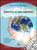 Aspetto il mio destino. E-book. Formato EPUB ebook