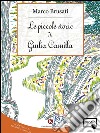 Le piccole storie di Giulia Camilla. E-book. Formato EPUB ebook