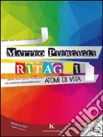 RitagliAtomi di vita. E-book. Formato EPUB ebook