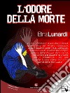 L'odore della morte. E-book. Formato EPUB ebook di Bina Lunardi