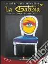 La gabbia. Davvero tu credi di essere fuori?. E-book. Formato EPUB ebook di Marinella Accinelli