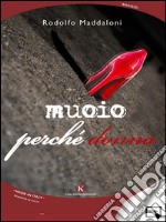 Muoio perché donna. E-book. Formato EPUB ebook