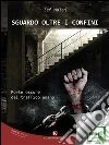 Sguardo oltre i confini. Le porte oscure del traffico umano. E-book. Formato EPUB ebook di Mulaj Zef