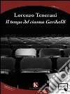 Il tempo del cinema Garibaldi. E-book. Formato EPUB ebook