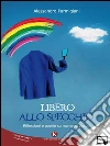 Libero allo specchio. Riflessioni e poesie su momenti vissuti. E-book. Formato EPUB ebook di Alessandro Parmigiani