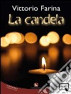 La candela. E-book. Formato EPUB ebook