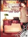L'altro lato del sé. E-book. Formato EPUB ebook di Francesca Corraro