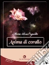 Anima di corallo. E-book. Formato EPUB ebook di Maria Rosa Cugudda