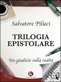 Trilogia EpistolareUn giudizio sulla realtà. E-book. Formato EPUB ebook
