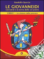 Le GiovanneidiLibro I – La cintura della potenza. E-book. Formato EPUB