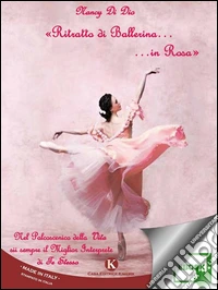 Ritratto di Ballerina... in rosa. E-book. Formato EPUB ebook