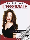 L'essenziale: …è dentro di te, scoprilo. E-book. Formato EPUB ebook di Narducci Denise Lorella
