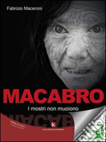 MacabroI mostri non muoiono. E-book. Formato EPUB ebook di Maceroni Fabrizio