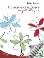 Il piacere di scrivere in più lingue. E-book. Formato EPUB