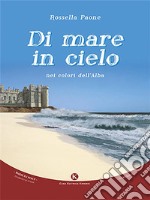 Di mare in cielonei colori dell&apos;alba. E-book. Formato EPUB