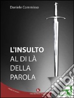 L&apos;insulto al di là della parola. E-book. Formato EPUB ebook