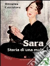 Sara. Storia di una mula. E-book. Formato EPUB ebook di Cacciatore Vincenza