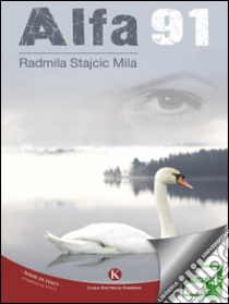 Alfa 91. E-book. Formato EPUB ebook di Radmila Stajcic Mila