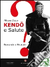 Kendo e Salute - Domande e Risposte. E-book. Formato EPUB ebook di Zizzo Filippo