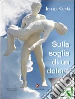 Sulla soglia di un dolore. E-book. Formato EPUB