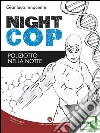 Nightcop : Poliziotto nella notte. E-book. Formato EPUB ebook di Innocente Gianluca