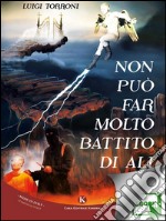 Non può far molto battito di ali. E-book. Formato EPUB ebook