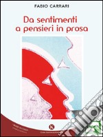 Da sentimenti a pensieri in prosa. E-book. Formato EPUB