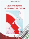 Da sentimenti a pensieri in prosa. E-book. Formato EPUB ebook