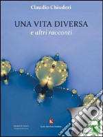 Una vita diversa e altri racconti. E-book. Formato EPUB