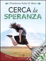 Cerca la speranza. E-book. Formato EPUB ebook