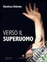 Verso il superuomo. E-book. Formato EPUB ebook