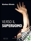 Verso il superuomo. E-book. Formato EPUB ebook