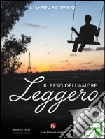 LeggeroIl peso dell&apos;amore. E-book. Formato EPUB ebook