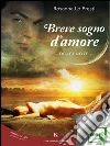 Breve sogno d'amore : Dolci note. E-book. Formato EPUB ebook di Lo Presti Rosanna