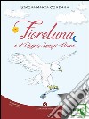 Fioreluna e il regno senza nome. E-book. Formato EPUB ebook