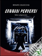 Connubi Perversi Vite calpestate. E-book. Formato EPUB ebook