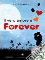 Il vero amore è forever. E-book. Formato EPUB