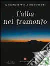 L'alba nel tramonto. E-book. Formato EPUB ebook di Bogianchini Aurora