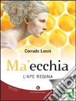 Ma&apos;ecchiaL&apos;ape regina. E-book. Formato EPUB