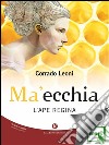 Ma&apos;ecchiaL&apos;ape regina. E-book. Formato EPUB ebook