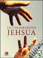 Lo chiamarono Jehsua. E-book. Formato EPUB