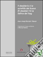 Il desiderio è la scintilla del fuoco. E-book. Formato EPUB