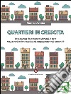 Quartieri in crescita. L'esperienza del progetto Marconi in Rete tra partecipazione sociale ed empowerment di comunità. E-book. Formato EPUB ebook