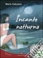 Incanto notturno. E-book. Formato EPUB ebook