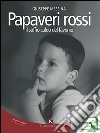 Papaveri rossiil soffio caldo del favonio. E-book. Formato EPUB ebook di Messina Giuseppe